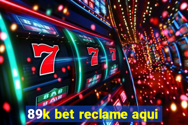 89k bet reclame aqui